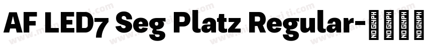 AF LED7 Seg Platz Regular字体转换